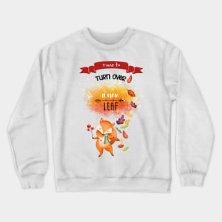 Time to turn over a new leaf, cute fox message Crewneck Sweatshirt